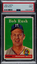 1958 Topps #313 Bob Rush PSA MINT 9 - Highest Graded!
