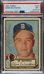 Signed 1952 Topps #407 Eddie Mathews Rookie High Number PSA POOR 1 with NM-MT 8 Signature