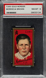 1911 T205 Gold Border Mordecai Brown PSA NM-MT 8