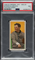 1909-1911 T206 White Border Mordecai Brown Chicago on Shirt PSA NM 7