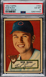 1952 Topps #153 Bob Rush PSA EX-MT 6 - "Canadian" Gray Back - Highest Graded!