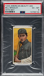 1909-1911 T206 White Border Bill Bradley with Bat PSA EX-MT 6 - American Beauty 460 Back - 1 of 1 - Highest Graded!