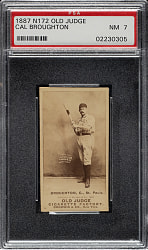 1889 N172 Old Judge Cal Broughton PSA NM 7 - 1 of 1 - Highest Graded!