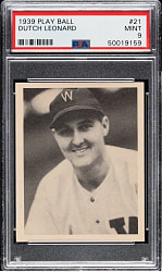 1939 R334 Play Ball #21 Dutch Leonard PSA MINT 9 - 1 of 3 - Highest Graded!