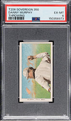 1909-1911 T206 White Border Danny Murphy Throwing PSA EX-MT 6 - Sovereign 350 Back - 1 of 1 - Highest Graded!