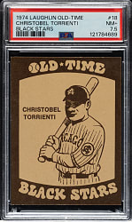 1974 Laughlin Old-Time Black Stars #18 Christobel Torrienti PSA NM+ 7.5