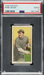 1909-1911 T206 White Border Rube Geyer PSA GOOD 2 - Tolstoi Back