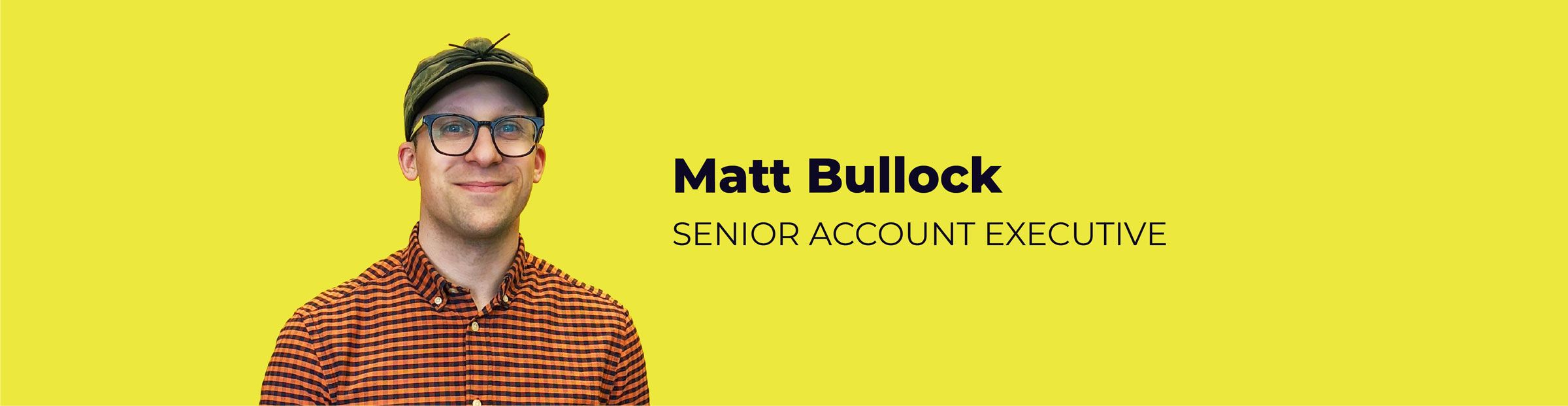 Matt Bullock, Senior Account Executive