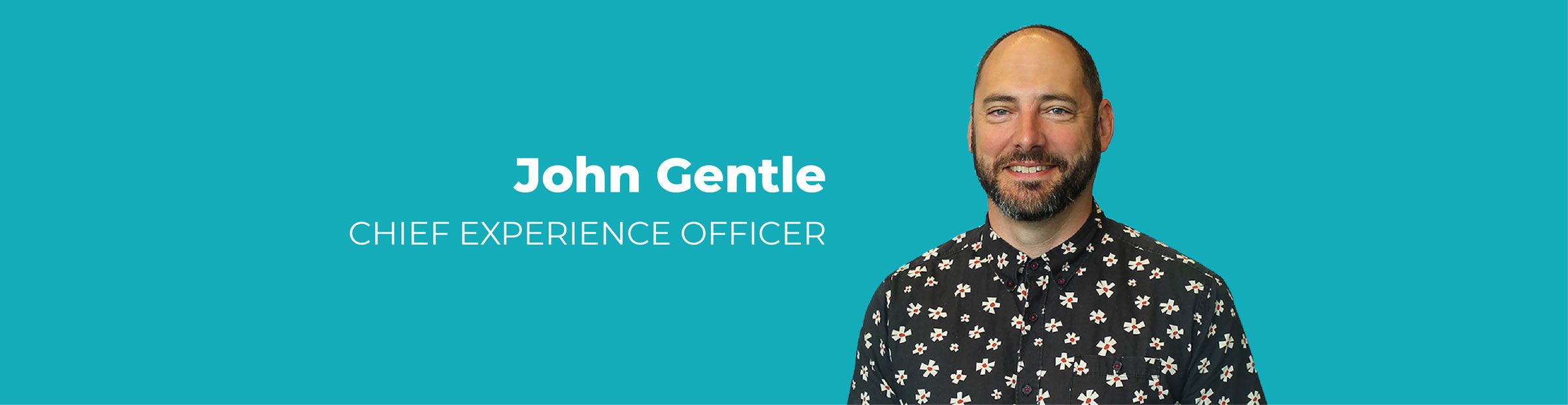 John Gentle, Founder and Chief Experience Officer