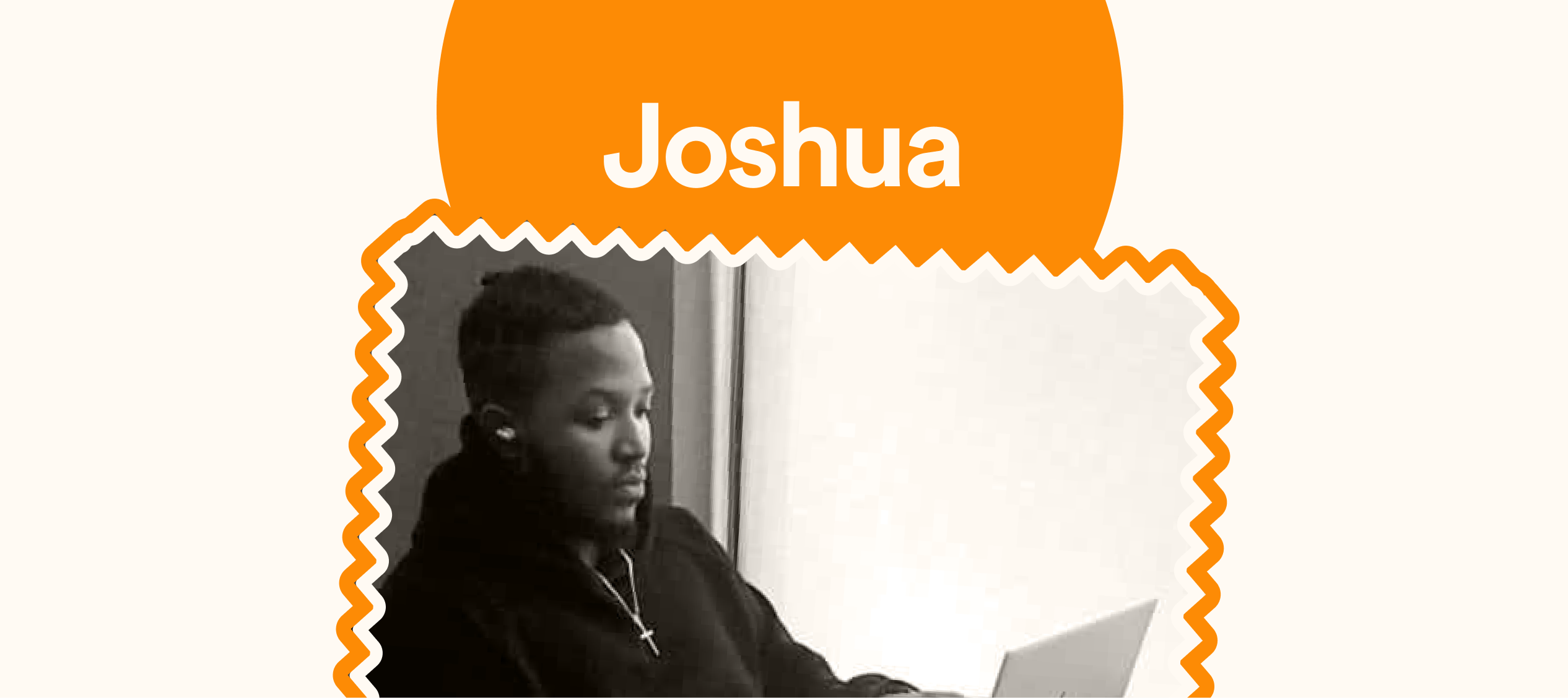Cashramp has made me a "Micro-Entrepreneur" - Joshua.