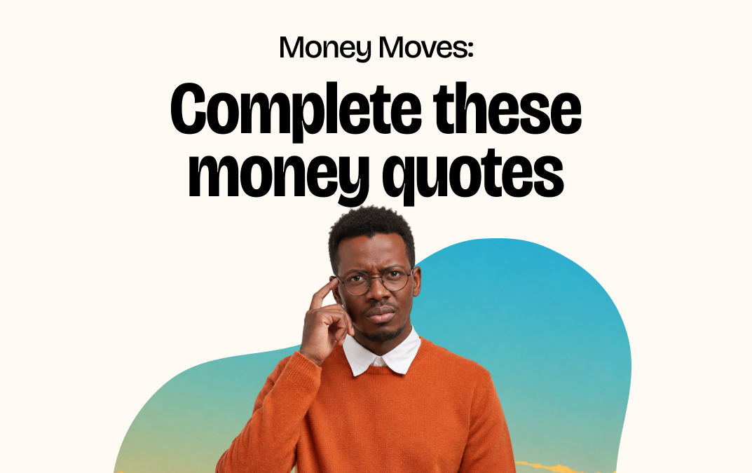 Can You Complete These Money Quotes?