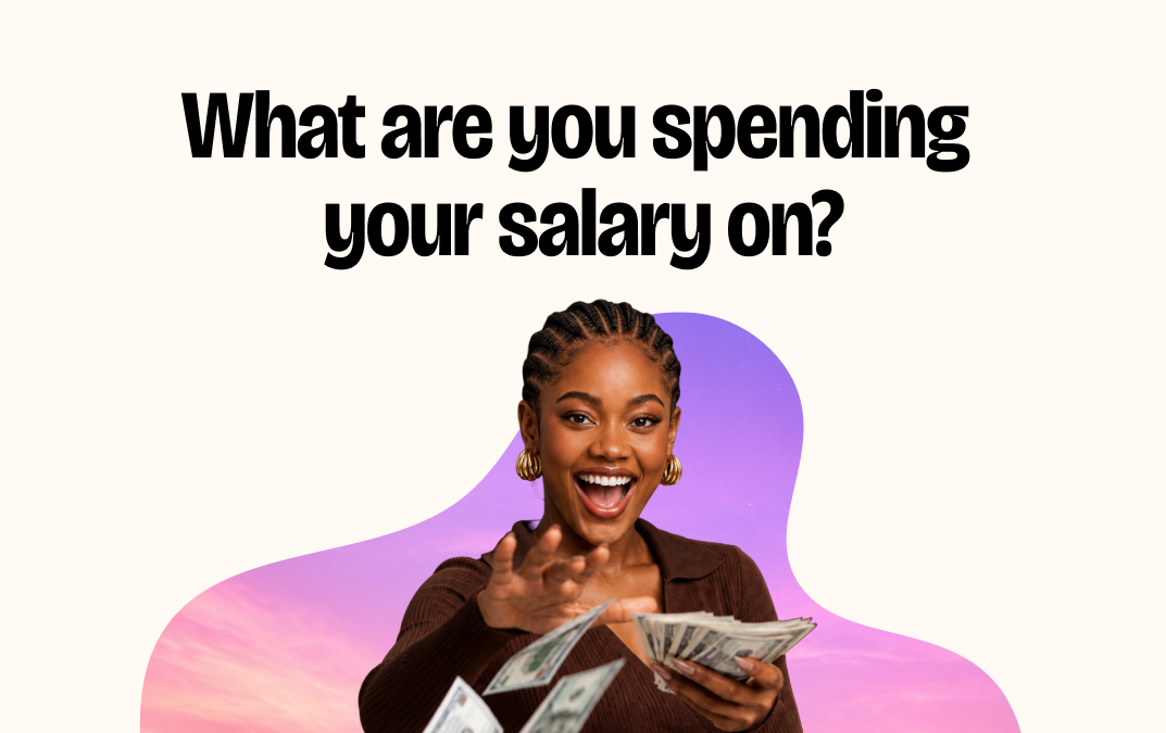 What Are You Spending Your Salary On?