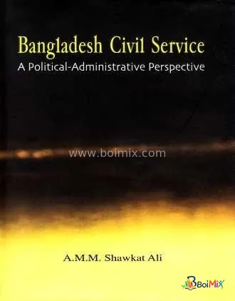 Bangladesh civil service - A. M. M. Shawkat Ali | BoiMix
