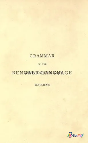 Grammar of the Bengali language literary and colloquial - Beames, John | BoiMix