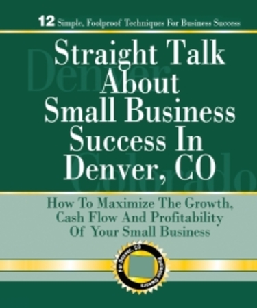 Straight Talk About Small Business Success in Denver, CO