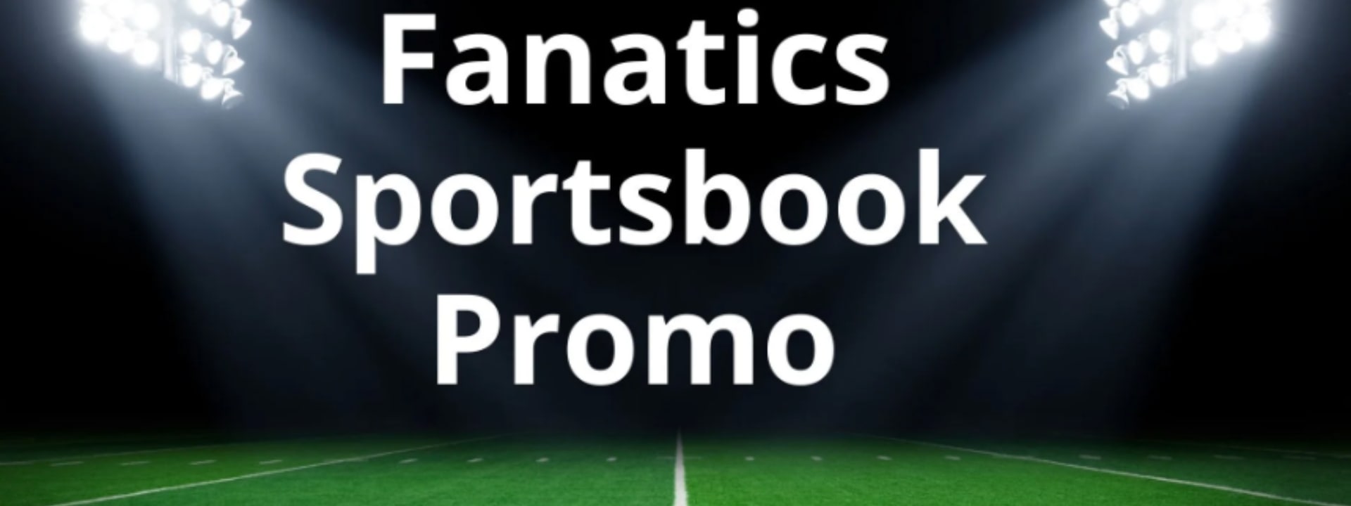 Fanatics Sportsbook Promo | Bet 2025 NFL Odds for Up to $2600 in No Sweat Bets - Aug. 21