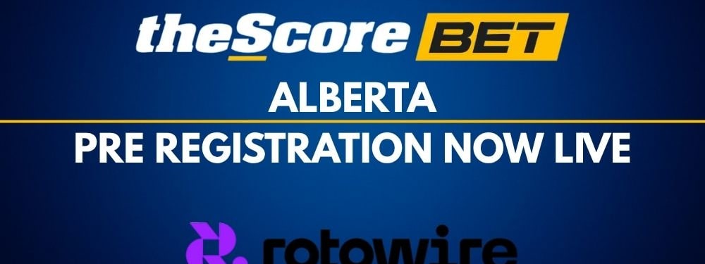 theScore Bet Alberta Offering Pre Registration: theScore Bet AB Early Sign Up