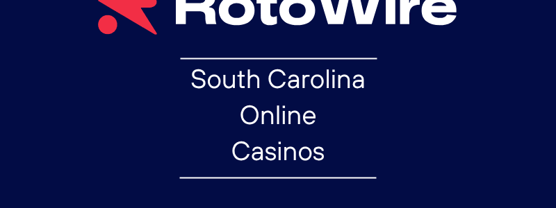 South Carolina Online Casinos Guide: Our Top SC Casino Picks In 2026