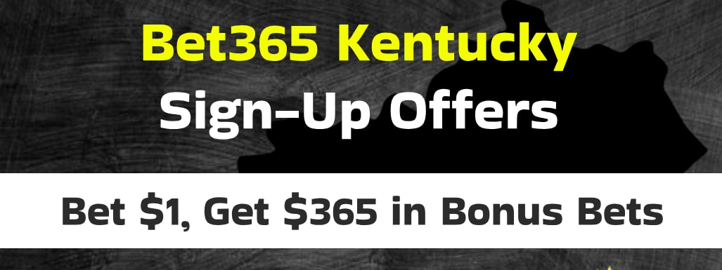 Bet365 Kentucky Promo Code | Best Sign-Up Offer: Bet $1, Get $365