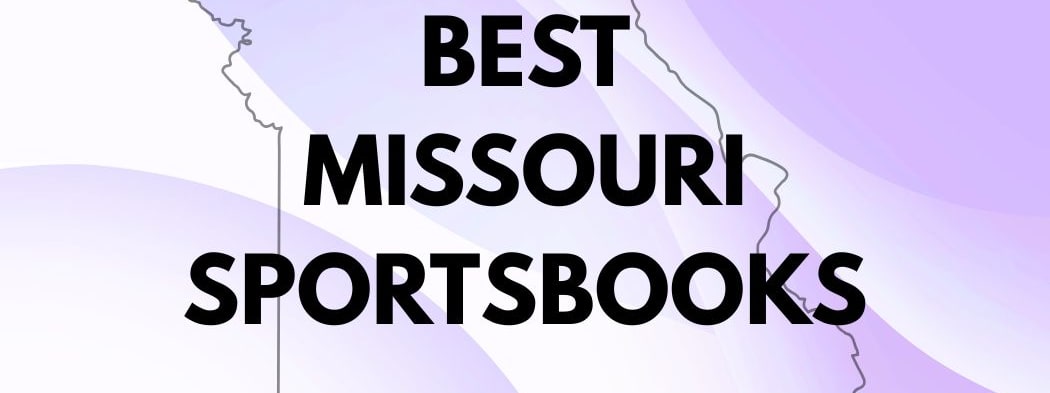 Missouri Sportsbooks: Download the Best Sportsbooks in Missouri
