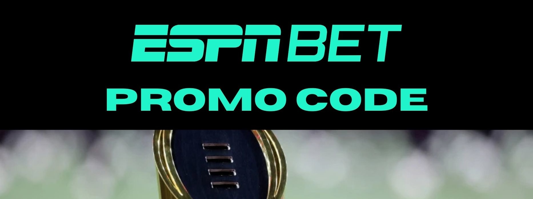 ESPN BET Promo Code: Get $100 in Bonus Bets Instantly for Auburn Tigers vs. Baylor Bears August 29
