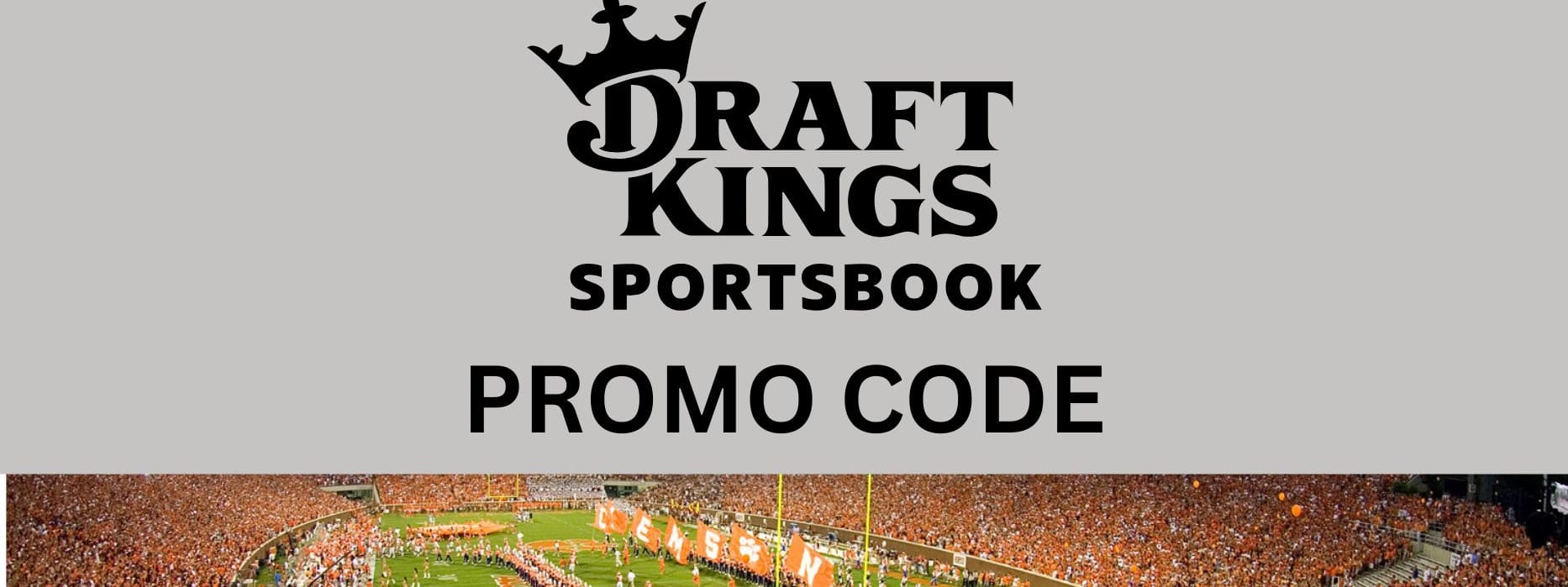 DraftKings Promo Code: Get $300 in Bonus Bets Instantly for LSU Tigers vs. Clemson Tigers