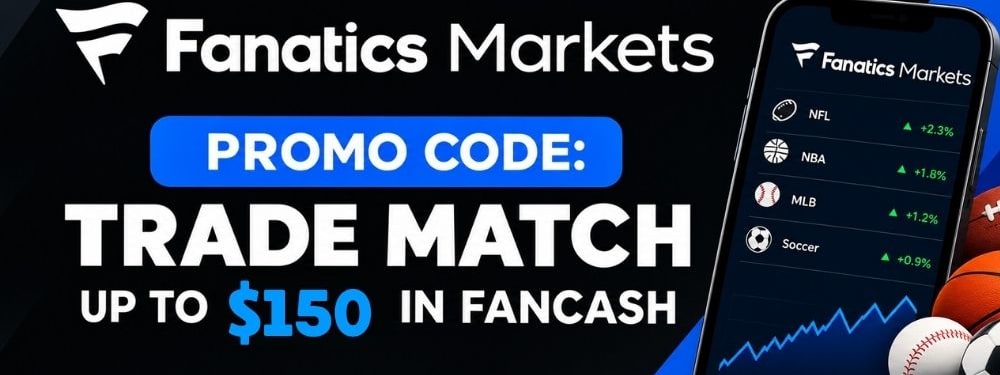 Fanatics Markets Promo Code: Trade Match Up To $150 in FanCash