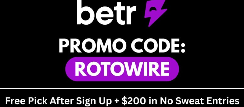 Betr Promo Code ROTOWIRE: Free Pick + $200 in No Sweat Entries at Sign Up (Mar. 7)