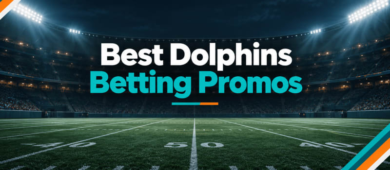Best Dolphins Sportsbook Promos : Claim Over $1 , 500 for Dolphins Odds