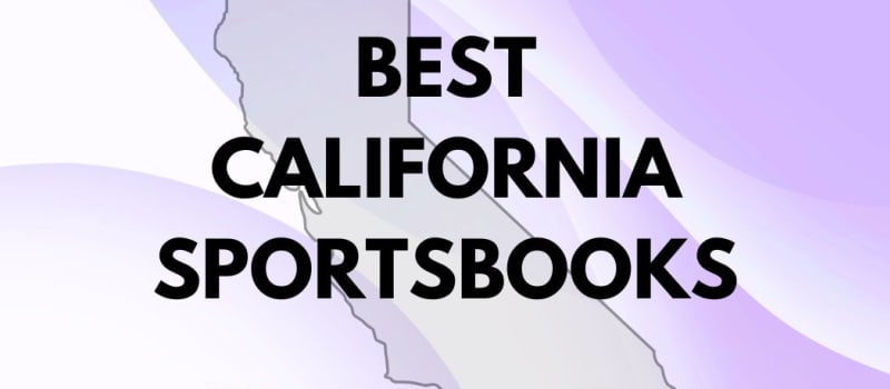 Best California Sportsbooks (June 2026): Legal Sportsbooks in California