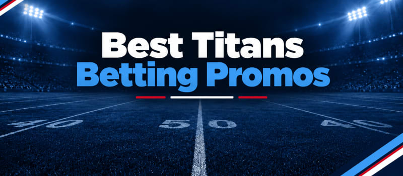 Best Titans Sportsbook Promos: Claim Over $3,000 for Titans Odds