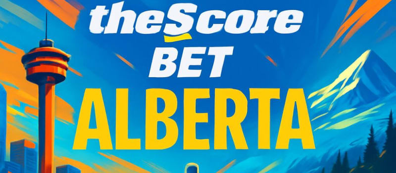 theScore Bet Now Live in Alberta ! theScore Bet Alberta Review