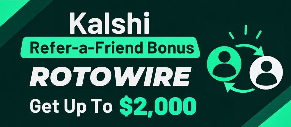 Kalshi Refer-a-Friend Bonus ROTOWIRE: Earn Up To $2,000 ($25 per ...