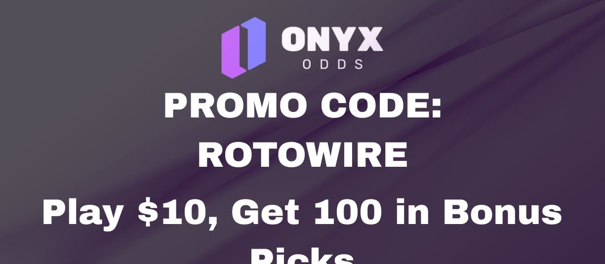Onyx Odds Promo Code ROTOWIRE: Play $10, Get 100 in Bonus Picks