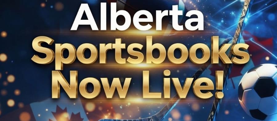 Alberta Sportsbooks Are Now Live! Sign Up With the Best Sportsbooks in Alberta