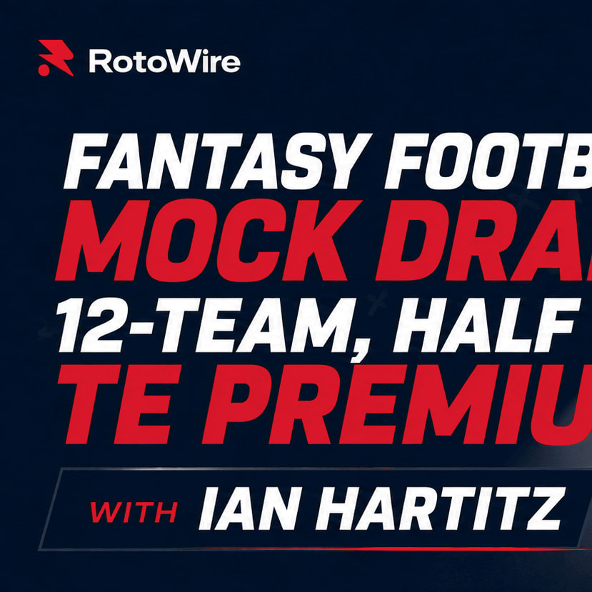 Fantasy Football Mock Draft: 12-Team, Half PPR TE Premium with Ian Hartitz