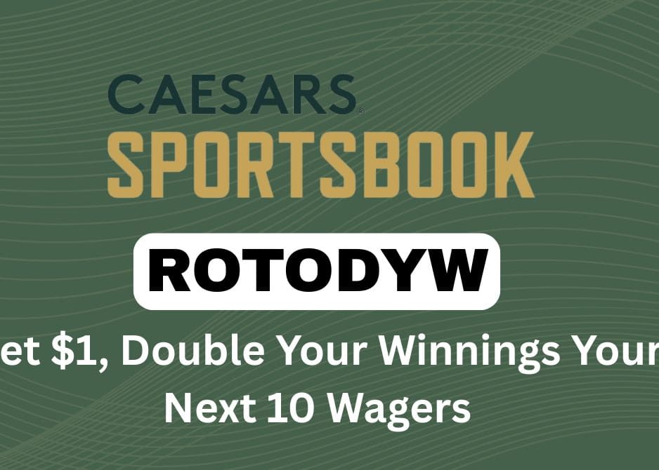 Caesars Sportsbook Promo Code ROTODYW: 2x Profits on Your Next 10 Bets (8/7)