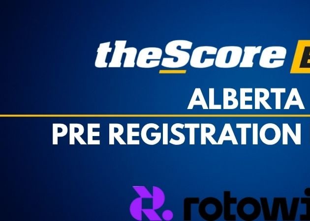 theScore Bet Alberta Offering Pre Registration: theScore Bet AB Early Sign Up