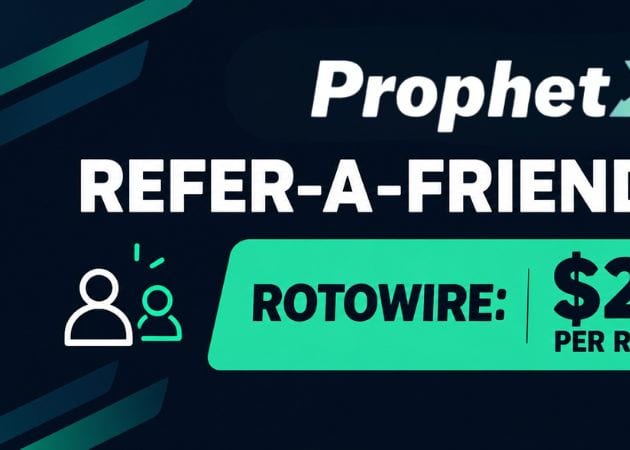 ProphetX Refer-a-Friend Bonus ROTOWIRE: $25+ Per Referral (October 2026)