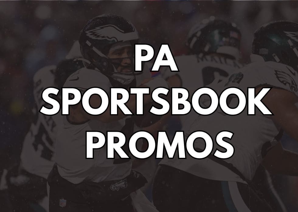 Best PA Sportsbook Promos (August 2026): Claim $4,000+ in PA Sports Betting Promos