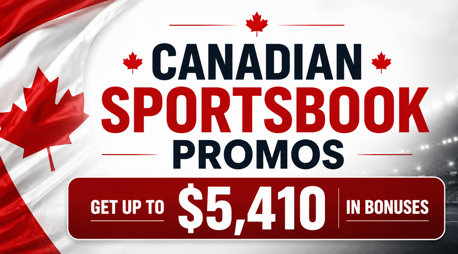Best Sportsbook Promos in Canada: Get $5,410 in Canadian Sports Betting Bonuses