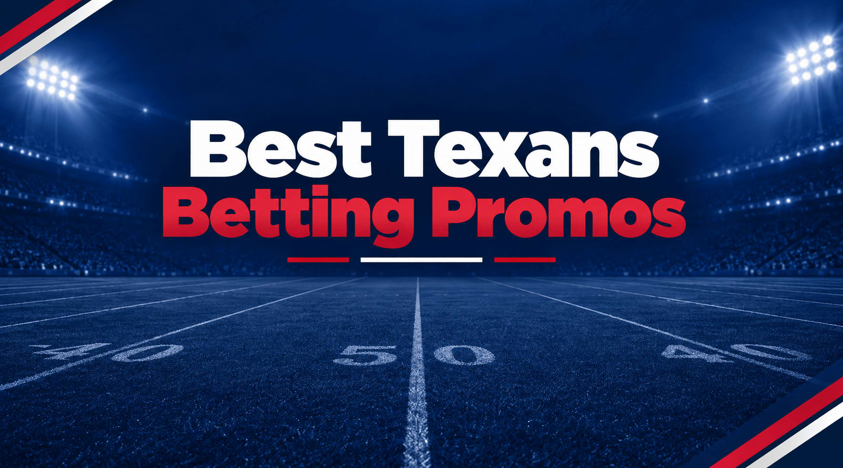 Best Houston Texans Betting Promos: Claim Over $2,500 for Texans Odds