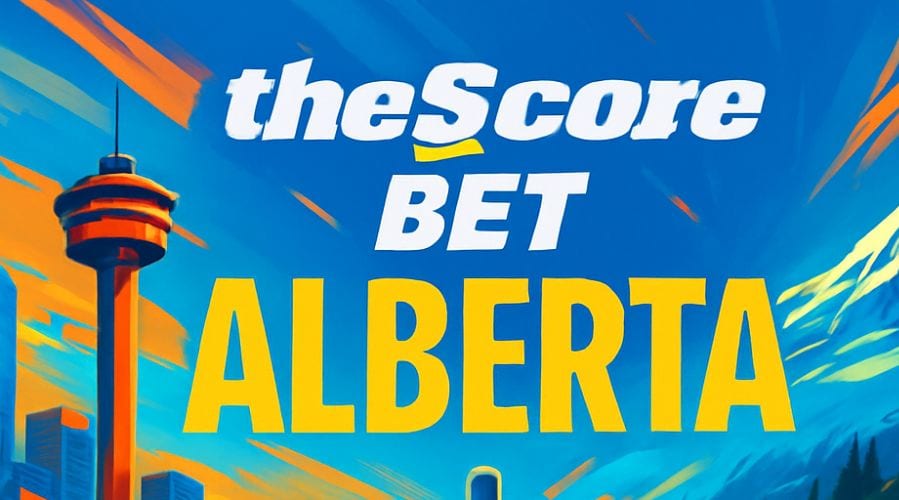 theScore Bet Alberta is Now Live! Sign Up With theScore Bet Alberta