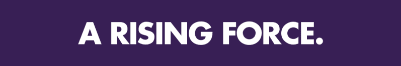 "A rising force." written in bold white text on a purple background.