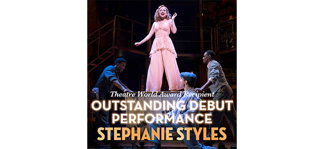 Theatre World Award Recipient. Outstanding Debut Performance. Stephanie Styles.
