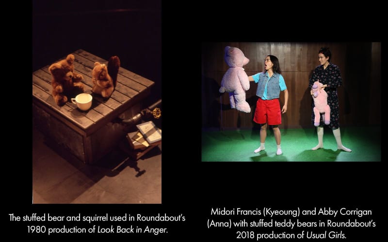 The stuffed bear and squirrel used in our 1980 production of LOOK BACK IN ANGER. The stuffed teddy bears from our 2018 production of USUAL GIRLS.