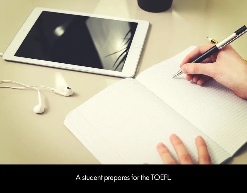 A student prepares for the TOEFL.