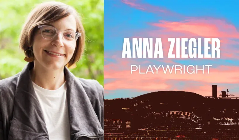 Anna Ziegler, Playwright