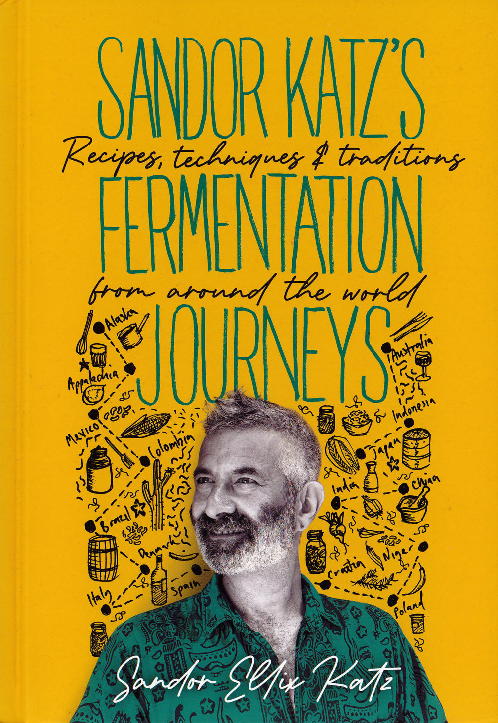 Sandor Katz’s Fermentation Journeys