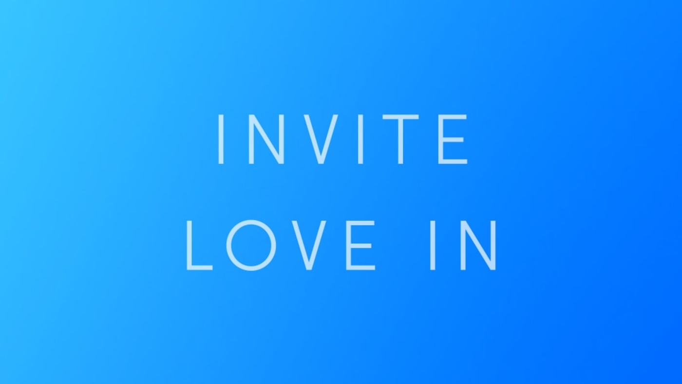 Invite Love In